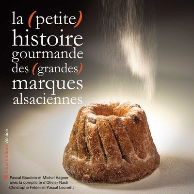 La (petite) histoire gourmande des (grandes) marques alsaciennes