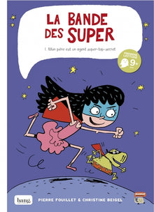 La bande des super tome 1 - Mon père est un agent super-top-