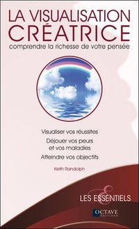 La visualisation créatrice - Comprendre la richesse de votre pensée