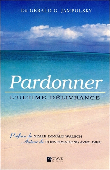 Pardonner - L'ultime délivrance