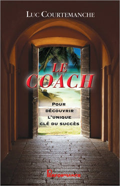 Le coach - Pour découvrir l'unique clé du succès
