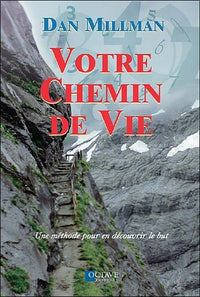 Votre chemin de vie - Une méthode pour vous aider à découvrir le but de votre vie - Nouvelle édition