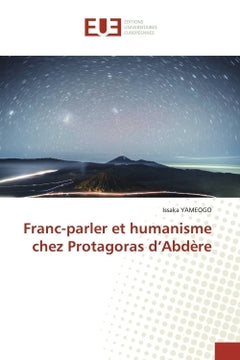 Franc-parler et humanisme chez Protagoras d'Abdère