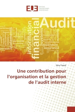 Une contribution pour l'organisation et la gestion de l'audit interne