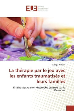 La thérapie par le jeu avec les enfants traumatisés et leurs familles