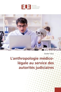 L'anthropologie médico-légale au service des autorités judiciaires