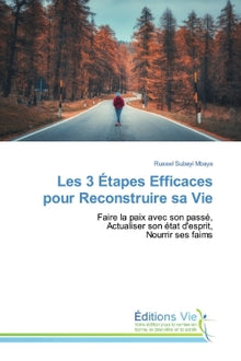 Les 3 Étapes Efficaces pour Reconstruire sa Vie