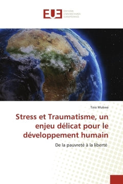 Stress et Traumatisme, un enjeu délicat pour le développement humain