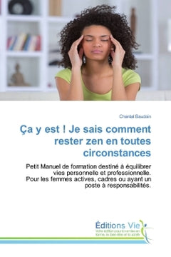 Ça y est ! Je sais comment rester zen en toutes circonstances