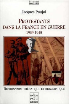 Protestants dans la France en guerre 1939-1945