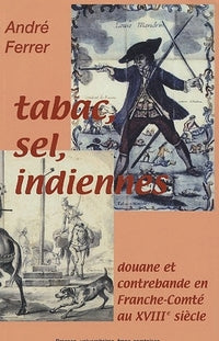 Tabac, sel, indiennes...