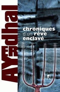 Chroniques d un reve enclavé