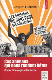 Ces animaux qui nous rendent bêtes