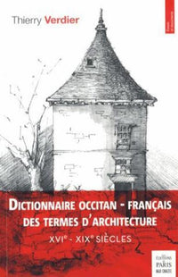 Dictionnaire occitan - français des termes d'architecture