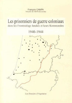 Les prisonniers de guerre coloniaux dans les Frontstalags landais et leurs Kommandos (1940-1944)