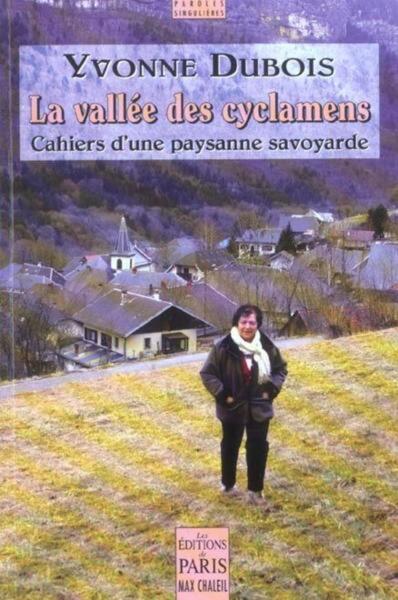 La vallée des cyclamens: Cahiers d'une paysanne savoyarde