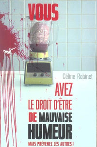 Vous avez le droit d'être de mauvaise humeur mais prévenez les autres !