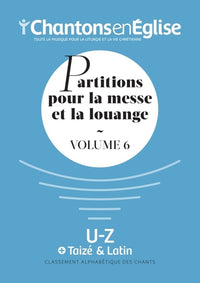 Chantons en église : Partitions pour la messe et la louange, Volume 6