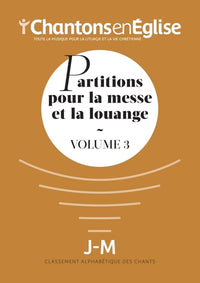 Chantons en église : partitions pour la messe et la louange, volume 3