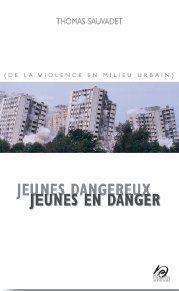 Jeunes dangereux, jeunes en danger