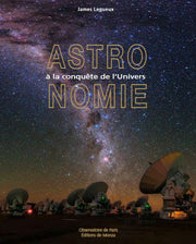 Astronomie: A la conquête de l'univers