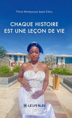 Chaque histoire est une leçon de vie