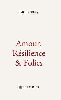 Amour, Résilience & Folies