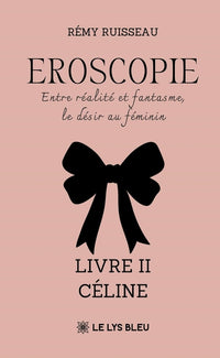 Eroscopie - Entre réalité et fantasme, le désir au féminin