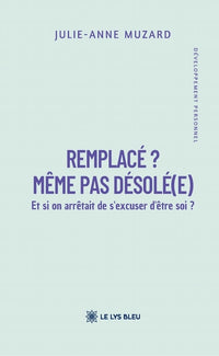 Remplacé ? Même pas désolé(e)