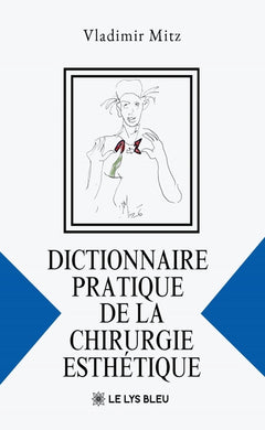 Dictionnaire pratique de la chirurgie esthétique
