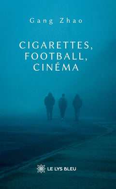 Cigarettes, football, cinéma