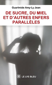 De sucre, du miel et d'autres enfers parallèles