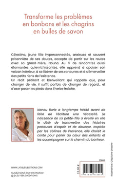 Transforme les problèmes en bonbons et les chagrins en bulles de savon