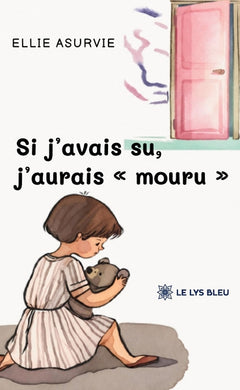 Si j'avais su, j'aurais « mouru »