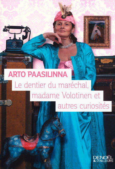 Le dentier du maréchal, Madame Volotinen et autres curiosités