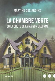 la chambre verte ou la chute de la maison delorme