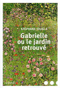 gabrielle ou le jardin retrouvé
