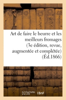 Art de faire le beurre et les meilleurs fromages