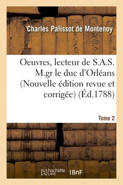 OEuvres, lecteur de S.A.S. M.gr le duc d'Orléans. Nouvelle édition, revue et corrigée