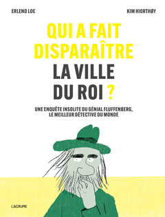 Qui a fait disparaître la ville du roi ? - Une enquête insolite du génial Fluffenberg, le meilleur détective du monde
