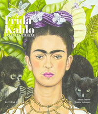 Frida Kahlo - Les Chefs-d'oeuvre