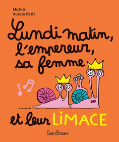 Lundi matin, l'empereur, sa femme et leur limace