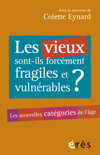 Les vieux sont-ils forcément fragiles et vulnérables ?