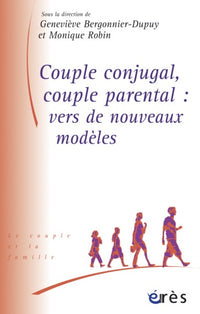 Couple conjugal, couple parental - Vers de nouveaux modèles