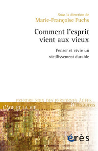 Comment l'esprit vient aux vieux penser et vivre un vieillissement durable