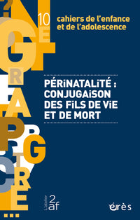 Cahiers de l’enfance et de l’adolescence 10 - Périnatalité
