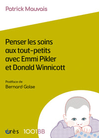 1001 BB 183 - Penser les soins aux tout-petits avec Emmi Pikler et Donald Winnicott