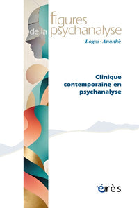 Figures de la psy 48 - Clinique contemporaine en psychanalyse