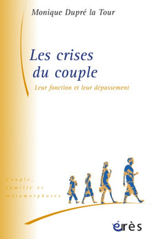 Les crises du couple, leur fonction et leur dépassement