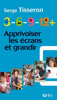 3-6-9-12 - Apprivoiser les écrans et grandir
